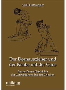 预订【德语】 Der Dornauszieher und der Knabe mit der Gans:Entwurf einer Geschichte der Genrebildnerei bei den Griechen