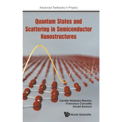按需印刷不退不换Quantum States and Scattering in Semiconductor Nanostructures[9781786343017]