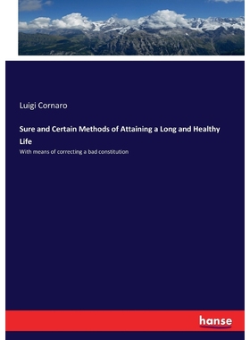 按需印刷Sure and Certain Methods of Attaining a Long and Healthy Life[9783337411374]