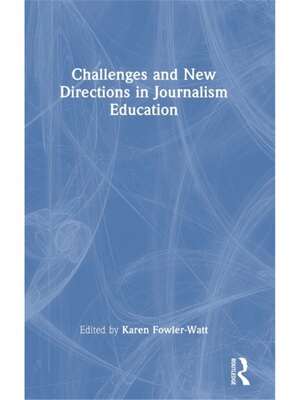 按需印刷不退不换TF Challenges and New Directions in Journalism Education