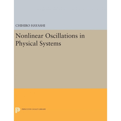 按需印刷不退不换Nonlinear Oscillations in Physical Systems[9780691639222]