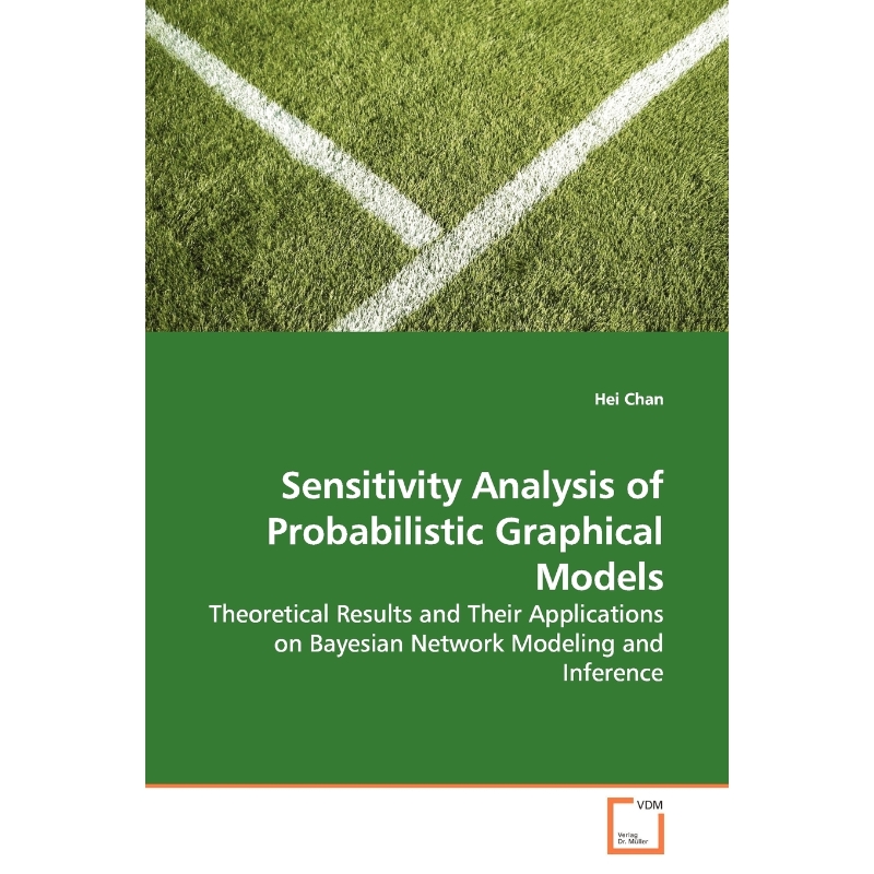 按需印刷Sensitivity Analysis of Probabilistic Graphical  Models[9783639136951]