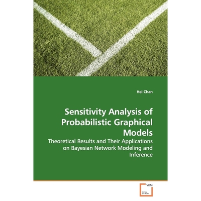 按需印刷Sensitivity Analysis of Probabilistic Graphical  Models[9783639136951]