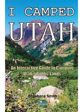 按需印刷I Camped Utah:An Interactive Guide to Camping Utah's Public Lands[9780999371107]
