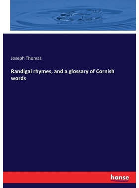 按需印刷Randigal rhymes, and a glossary of Cornish words[9783337263300]