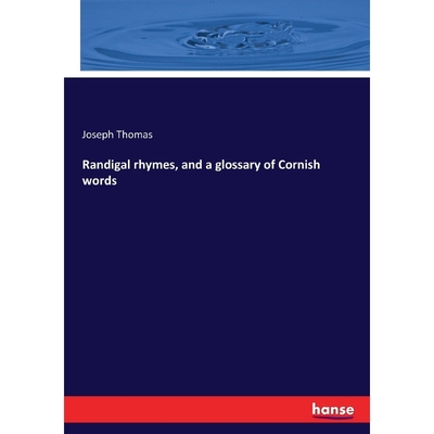 按需印刷Randigal rhymes, and a glossary of Cornish words[9783337263300]
