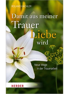 预订【德语】Damit aus meiner Trauer Liebe wird[9783451606007]