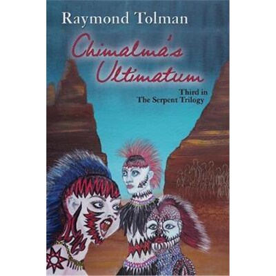 按需印刷不退不换Chimalma's Ultimatum:Third in The Serpent Trilogy[9781632932372]