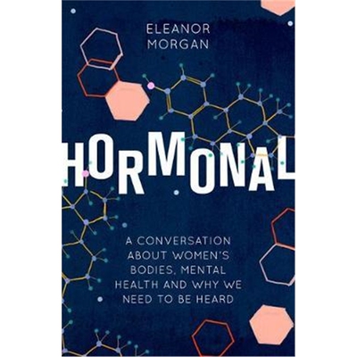 预订不退不换Hormonal:A Conversation About Women's Bodies, Mental Health and Why We Need to Be Heard