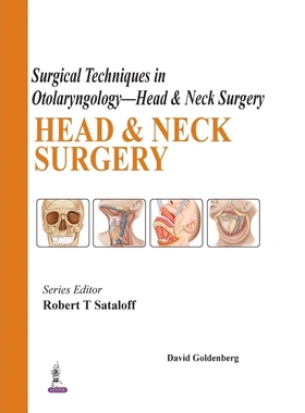 按需印刷Surgical Techniques in Otolaryngology-Head and Neck Surgery[9789351528074]