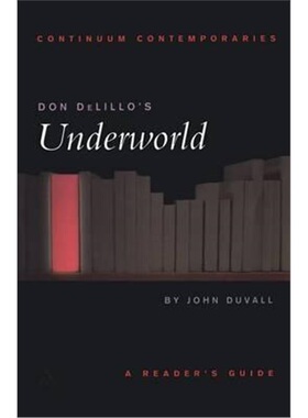 按需印刷不退不换Don DeLillo's Underworld:A Reader's Guide[9780826452412]