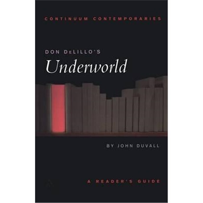 按需印刷不退不换Don DeLillo's Underworld:A Reader's Guide[9780826452412]
