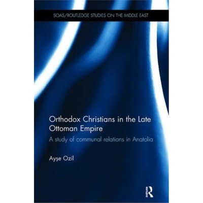 预订Orthodox Christians in the Late Ottoman Empire:A Study of Communal Relations in [9781138108073]
