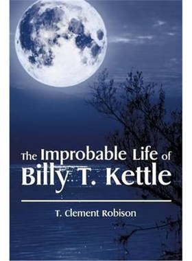 按需印刷The Improbable Life of Billy T. Kettle[9781514423059]