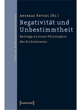 预订不退不换德语Negativität und Unbestimmtheit:Beiträge zu einer Philosophie des Nichtwissens.