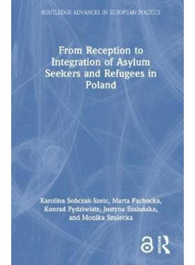 按需印刷TF From Reception to Integration of Asylum Seekers and Refugees in Poland[9781032051505]