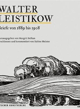 预订【德语】 Walter Leistikow. Briefe von 1889 bis 1908:Erschlossen und kommentiert von Sabine Meister. Mit zwei Essays
