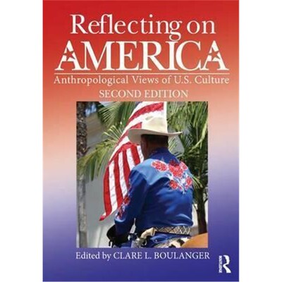 按需印刷不退不换Reflecting on America:Anthropological Views of U.S. Culture[9781629583693]