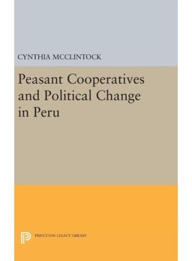 按需印刷Peasant Cooperatives and Political Change in Peru[9780691642796]
