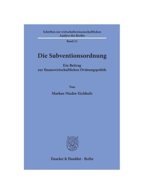 预订【德语】Die Subventionsordnung.:Ein Beitrag zur finanzwirtschaftlichen Ordnungspolitik.