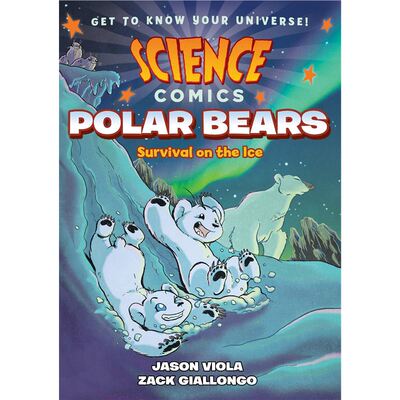 科学漫画系列 北极熊 Science Comics: Polar Bears 英文原版 【上海外文书店】