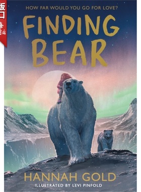 现货 Finding Bear  寻找大熊  Collins出版社 最后一只熊作者 hannah gold  汉娜·戈尔德 儿童读物 英语原版   精装