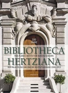 预订【德语】 100 Jahre Bibliotheca Hertziana. Bd.2:Max-Planck-Institut für Kunstgeschichte; Band 2: Der Palazzo Zuccari