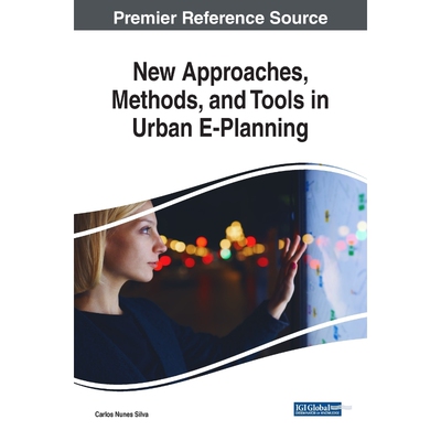 按需印刷不退不换New Approaches, Methods, and Tools in Urban E-Planning[9781522559993]