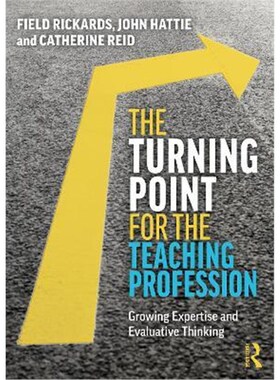 按需印刷不退不换The Turning Point for the Teaching Profession:Growing Expertise and Evaluative Thinking[9780367531867]