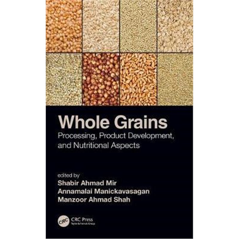 按需印刷不退不换图书Whole Grains:Processing, Product Development, and Nutritional Aspects[9780815382423]
