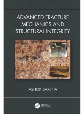 按需印刷不退不换图书Advanced Fracture Mechanics and Structural Integrity[9781138544260]