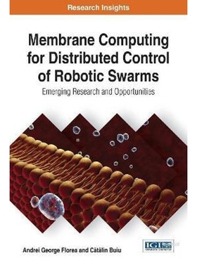 按需印刷Membrane Computing for Distributed Control of Robotic Swarms[9781522522805]