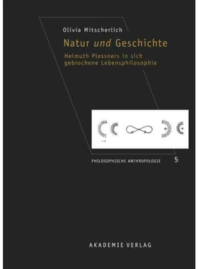 按需印刷DEG Natur Und Geschichte: Helmuth Plessners in Sich Gebrochene Lebensphilosophie[9783050042480]