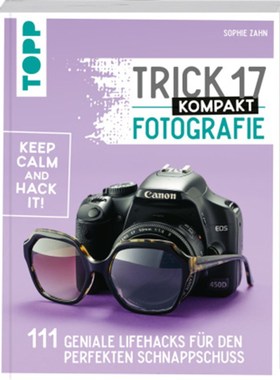预订【德语】Trick 17 kompakt - Fotografie:111 geniale Lifehacks für den perfekten Schnappsc