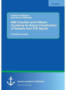 预订KNN Classifier and K-Means Clustering for Robust Classification of Epilepsy from EEG Signals. A Deta