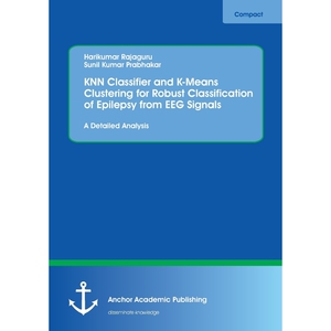 预订KNN Classifier and K-Means Clustering for Robust Classification of Epilepsy from EEG Signals. A Deta