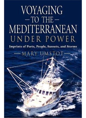 预订Voyaging to the Mediterranean Under Power[9781609100827]