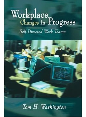 按需印刷Workplace Changes in Progress: Self-Directed Work Teams[9781410777935]