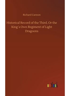 按需印刷Historical Record of the Third, Or the King?s Own Regiment of Light Dragoons[9783734043390]