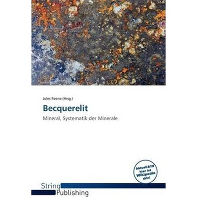 预订【德语】 Becquerelit:Mineral, Systematik der Minerale