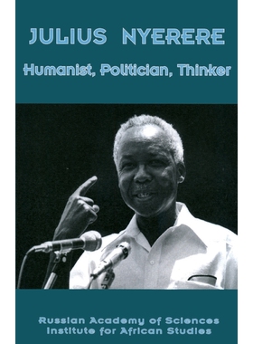 按需印刷不退不换Julius Nyerere. Humanist, Politician, Thinker[9789987417513]