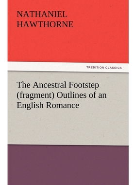 按需印刷The Ancestral Footstep (Fragment) Outlines of an English Romance[9783842433533]