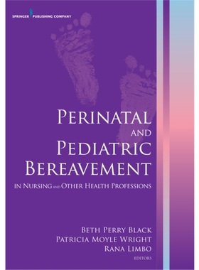 按需印刷Perinatal and Pediatric Bereavement in Nursing and Other Health Professions