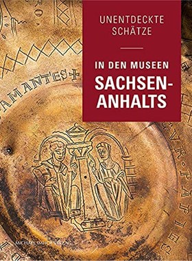 预订【德语】 Unentdeckte Schätze in den Museen Sachsen-Anhalts: