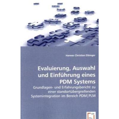 预订不退不换德语 Evaluierung, Auswahl und Einführung eines PDM Systems:Grundlagen- und Erfahrungsber