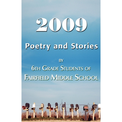 按需印刷2009 Poetry and Stories by 6th Grade Students of Fairfield Middle School[9781421891262]