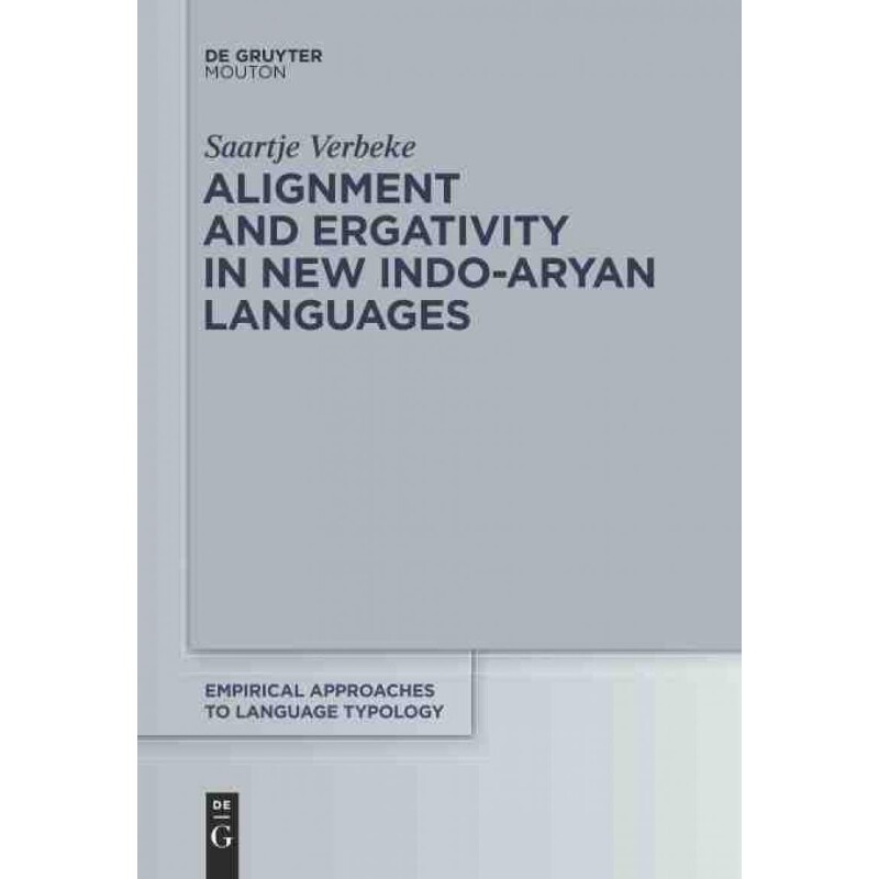 按需印刷不退不换DGYT Alignment and Ergativity in New Indo Aryan Languages[9783110292534]