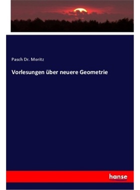 预订【德语】Vorlesungen uber neuere Geometrie[9783337667993]