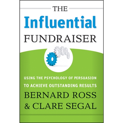 预订不退不换The Influential Fundraiser:Using the Psychology of Persuasion to Achieve Outstanding Results