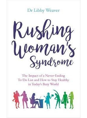预订Rushing Woman's Syndrome:The Impact of a Never-Ending To-Do List and How to Stay Healthy in Today's Busy World